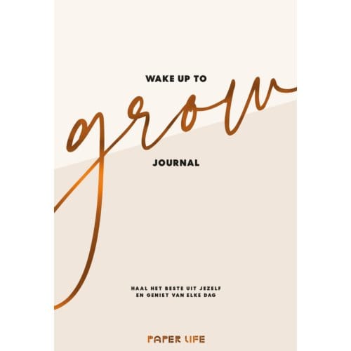 Wake Up To Grow Journal - Estrella van Toor