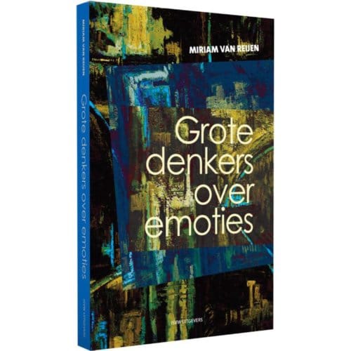 Grote Denkers Over Emoties - Miriam van Reijen