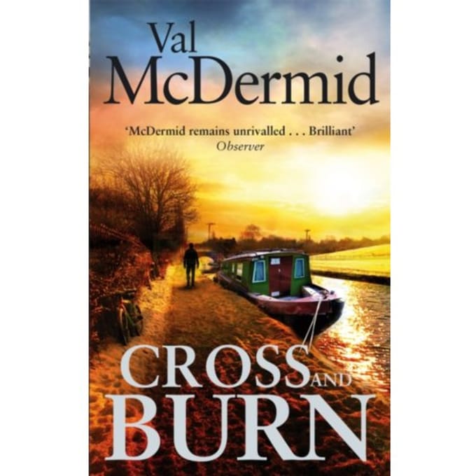 Cross And Burn - Tony Hill And Carol Jordan - Val McDermid