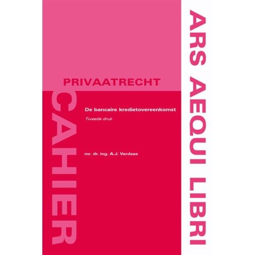 De Bancaire Kredietovereenkomst - Ars Aequi Cahiers - Privaatrecht - Ronald Verdaas