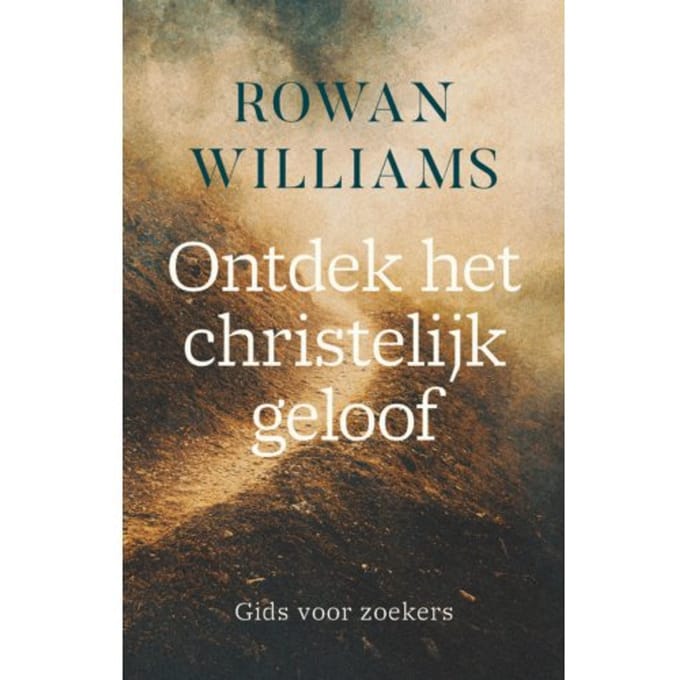 Ontdek Het Christelijk Geloof - Rowan Williams