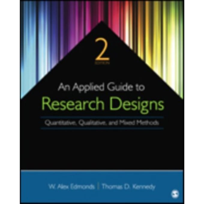 An Applied Guide To Research Designs: Quantitative, Qualitative, And Mixed Methods - Edmonds