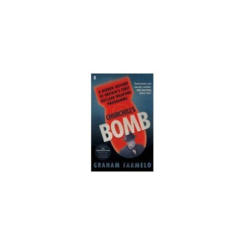 Churchill's Bomb - Graham Farmelo