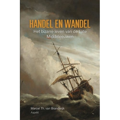 Handel En Wandel - Marcel Th. van Brandwijk
