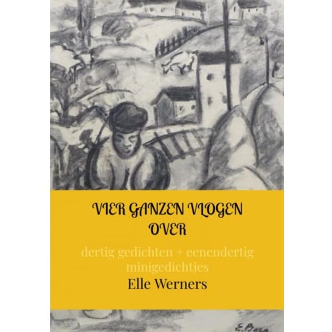 Vier Ganzen Vlogen Over - Elle Werners