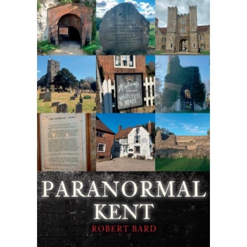 Paranormal Kent - Paranormal - Robert Bard