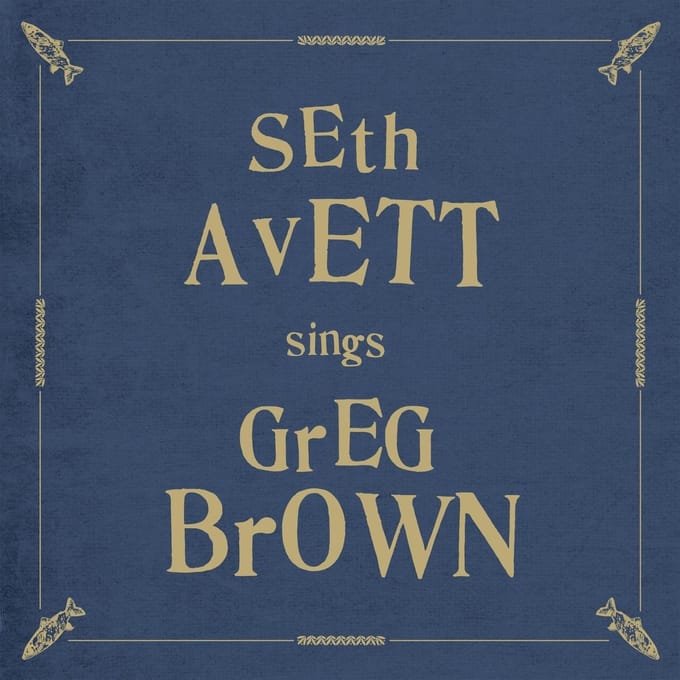 Sings Greg Brown - Seth Avett