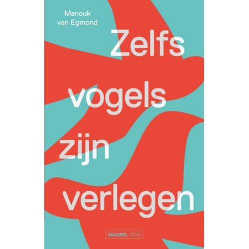 Zelfs Vogels Zijn Verlegen - Manouk van Egmond