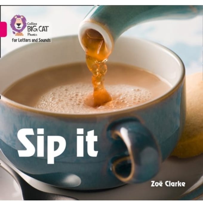 Sip It - Collins Big Cat Phonics For Letters And Sounds - Zoe Clarke