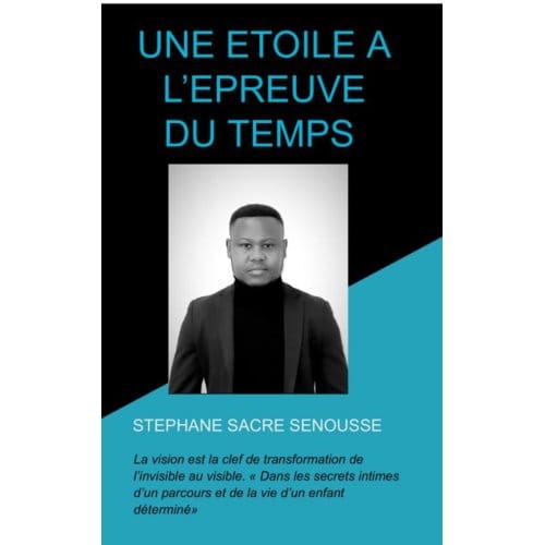 Une Etoile A L’epreuve Du Temps - Stéphane Sacré SENOUSSE