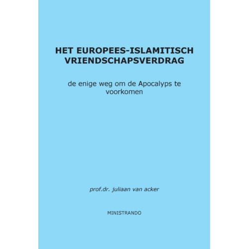 Het Europees-Islamitisch Vriendschapsverdrag - Juliaan van Acker