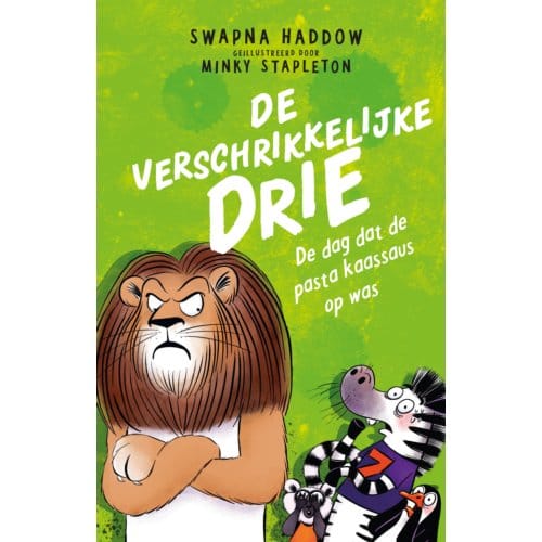 De Verschrikkelijke Drie: De Dag Dat De Pasta Kaassaus Op Was - De Verschrikkelijke Drie - Swapna Haddow