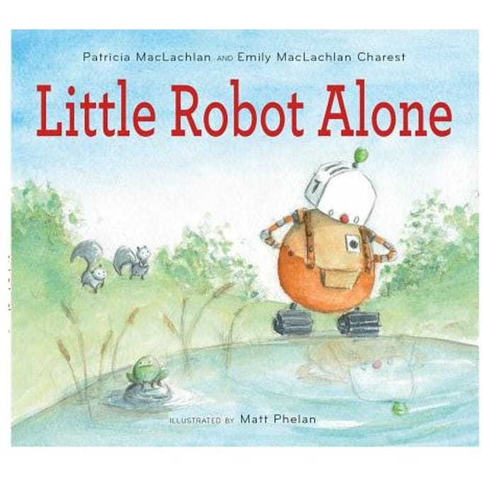 Little Robot Alone - Patricia MacLachlan