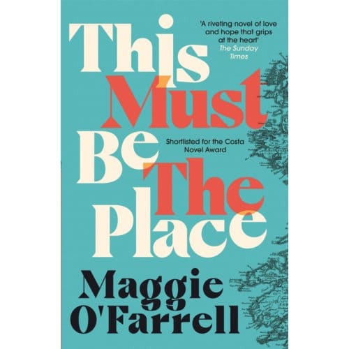 This Must Be The Place - Maggie O'Farrell