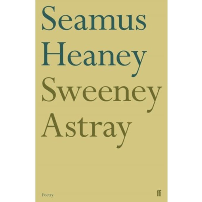 Sweeney Astray - Seamus Heaney