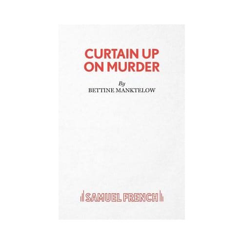 Curtain Up On Murder - Bettine Manktelow