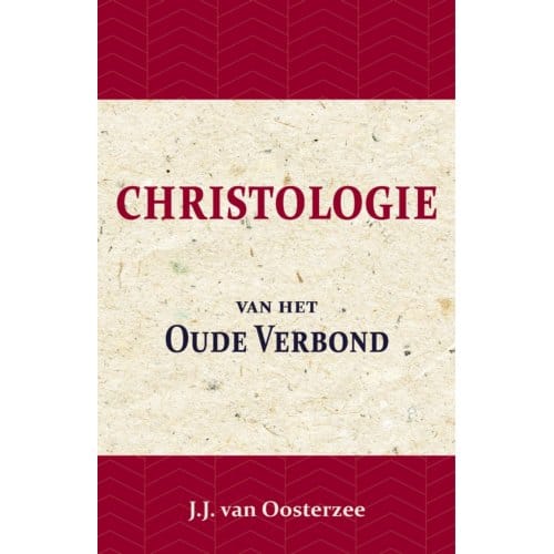Christologie Van Het Oude Verbond - J.J. van Oosterzee