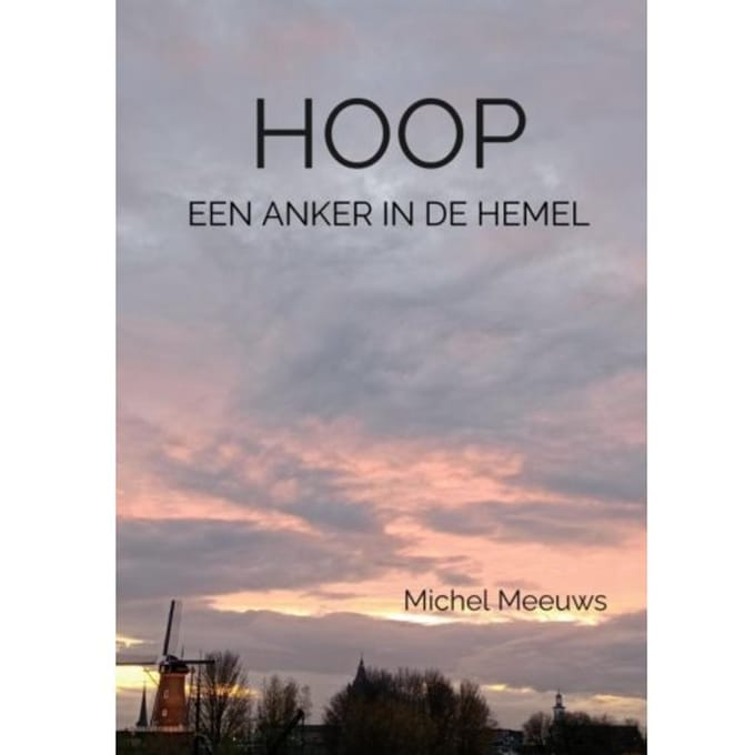 Hoop, Een Anker In De Hemel - Michel Meeuws