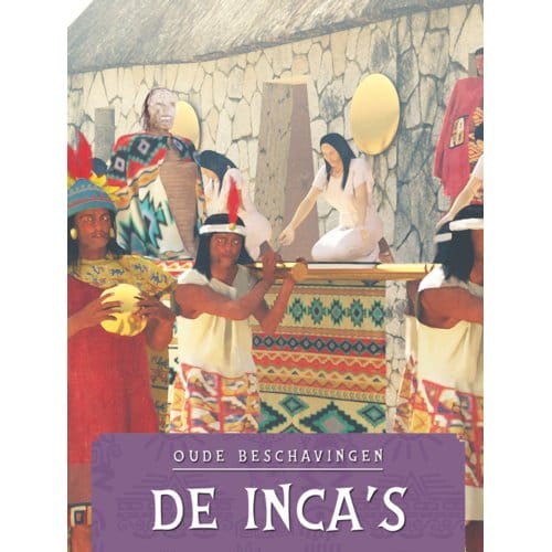 De Inca's - Oude Beschavingen