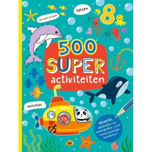 500 Super Activiteiten - 500 Activiteiten