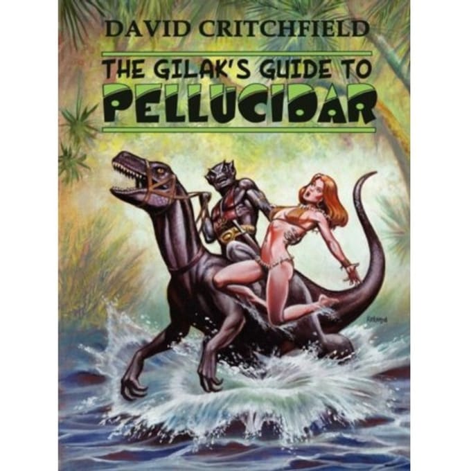 The Gilak's Guide To Pellucidar - Critchfield, David