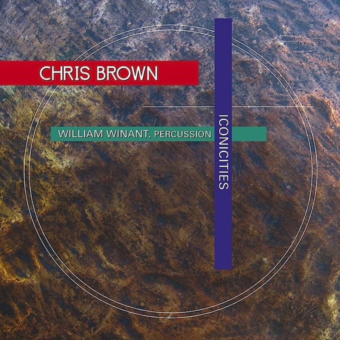 Chris Brown - Iconicities (3 Pieces For Percussion And Live Electronics) (CD)