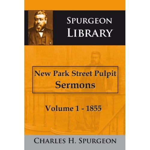New Park Street Pulpit Sermons / 1 1855 - Charles Haddon Spurgeon