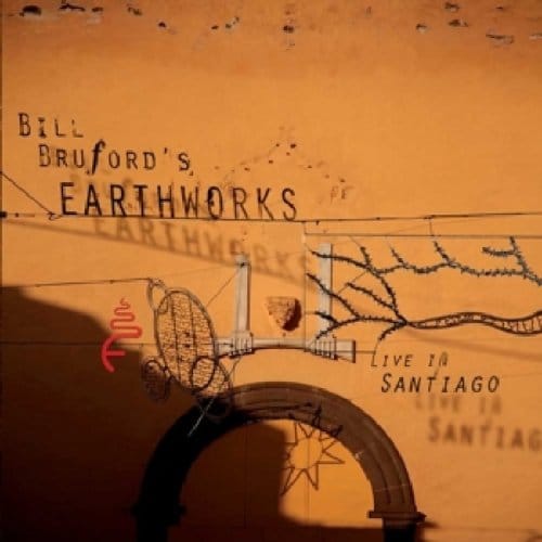 Live In Santiago - Bill Bruford -earthworks-