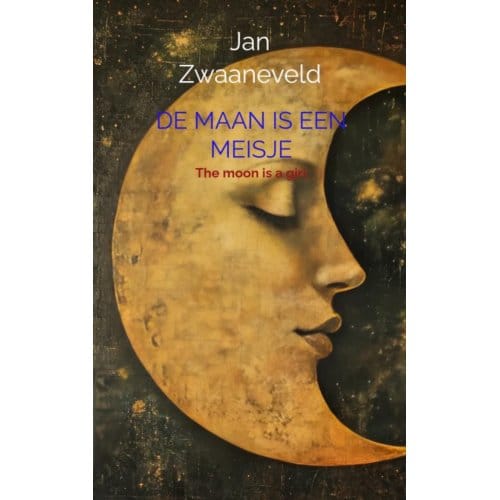 De Maan Is Een Meisje - Jan Zwaaneveld
