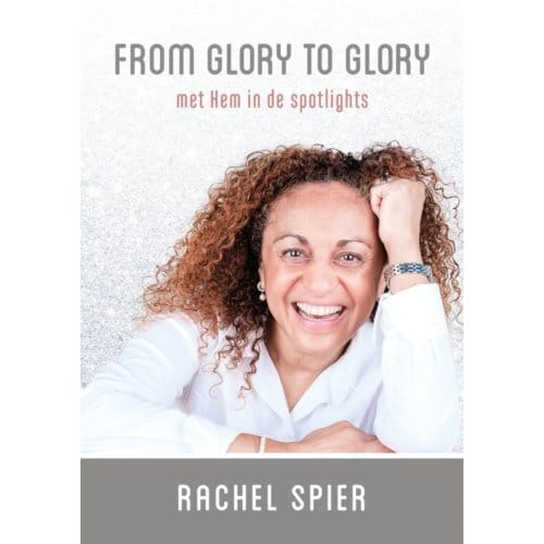 From Glory To Glory - Rachel Spier