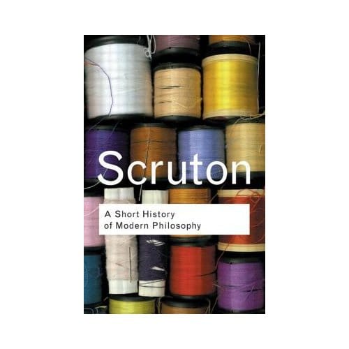 A Short History Of Modern Philosophy - Routledge Classics - Scruton, Roger