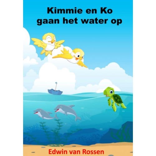 Kimmie En Ko Gaan Het Water Op - Edwin Van Rossen