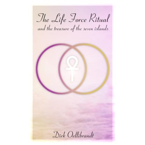 The Life Force Ritual - Dirk Oellibrandt