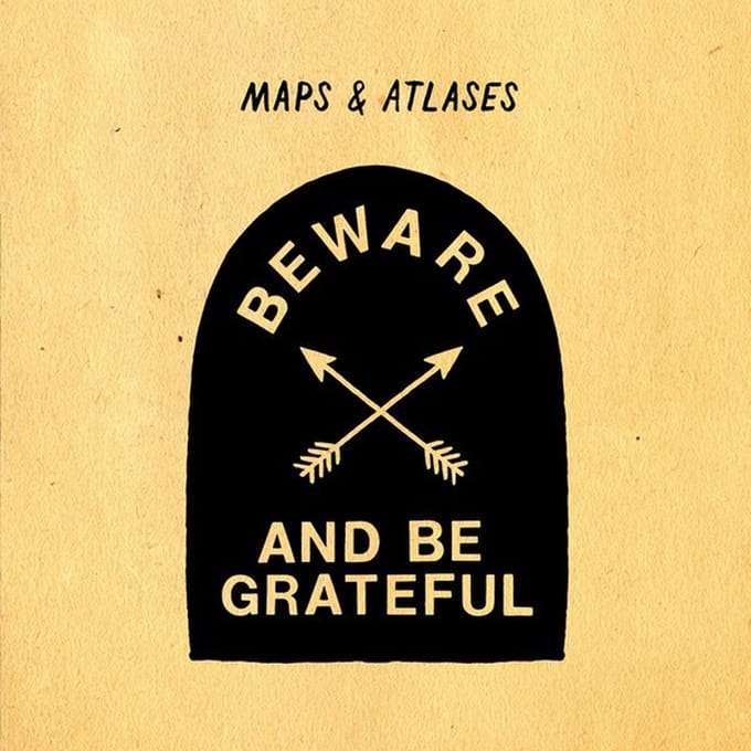 Maps & Atlases - Beware And Be Grateful (LP)