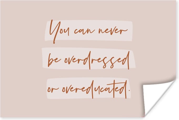 Poster Quotes - Mode - Educated - Studeer - Studenten - 120x80 cm