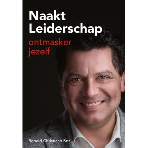 Naakt Leiderschap - Ronald Christiaan Bos