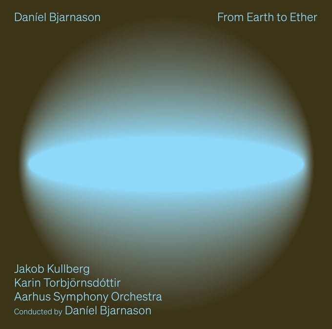 Jakob Kullberg, Karin Torbjornsdottir, Aarhus Symphony Orchestra - Bjarnason: From Earth To Ether (CD)