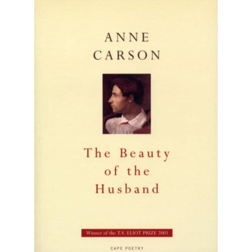 The Beauty Of The Husband - Anne Carson
