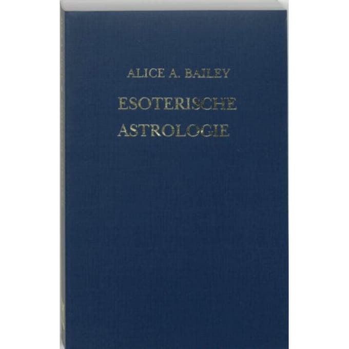 Esoterische Astrologie - Een Verhandeling Over De Zeven Stralen - A.A. Bailey