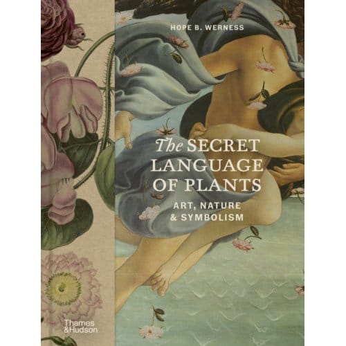 The Secret Language Of Plants - Hope B. Werness