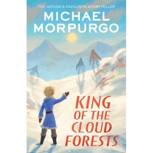 King Of The Cloud Forests - Michael Morpurgo