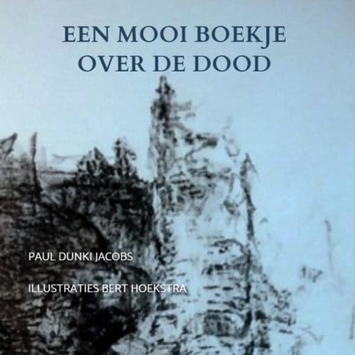 Een Mooi Boekje Over De Dood - Paul Dunki Jacobs