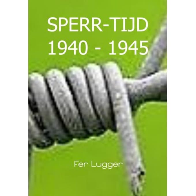 Sperr-Tijd 1940 - 1945 - Fer Lugger