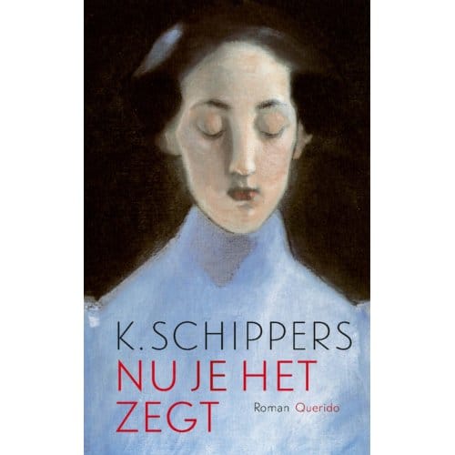 Nu Je Het Zegt - K. Schippers
