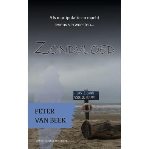 Zondvloed - Texelse Thrillers - Peter van Beek