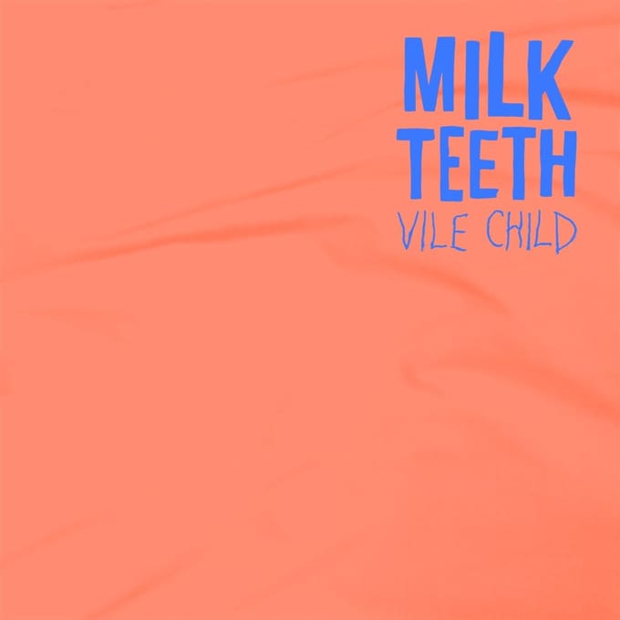 Vile Child - Milk Teeth
