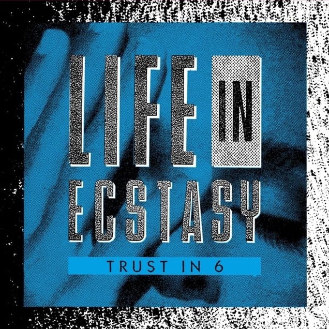 Trust In 6 - Life In Ecstacy (12" Single)
