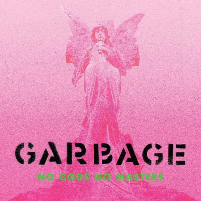 No Gods No Masters - Garbage