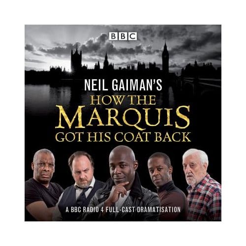 Neil Gaiman's How The Marquis Got His Coat Back - Gaiman, Neil