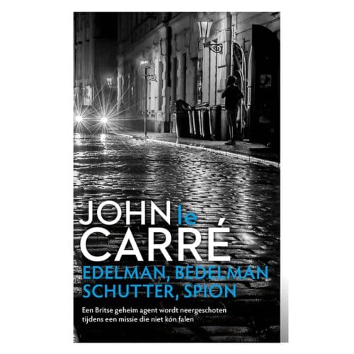 Edelman, Bedelman, Schutter, Spion - John le Carré